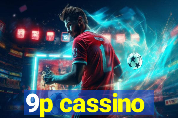 9p cassino